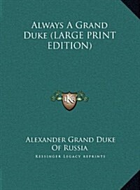 Always a Grand Duke (Hardcover)