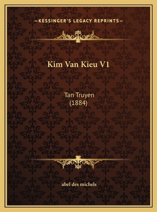 Kim Van Kieu V1: Tan Truyen (1884) (Hardcover)