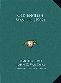 Old English Masters (1902) (Hardcover)