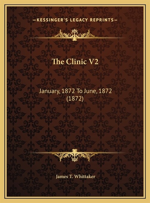 The Clinic V2: January, 1872 To June, 1872 (1872) (Hardcover)