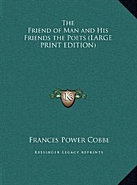 The Friend of Man and His Friends the Poets (Hardcover)