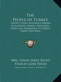 The People of Turkey: Twenty Years Residence Among Bulgarians, Greeks, Albanians, Turks and Armenians V1 (Hardcover)