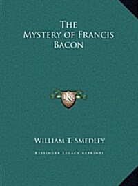 The Mystery of Francis Bacon (Hardcover)