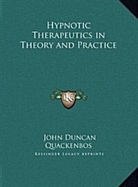 Hypnotic Therapeutics in Theory and Practice (Hardcover)