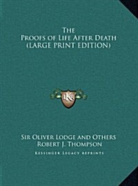 The Proofs of Life After Death (Hardcover)