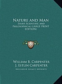 Nature and Man: Essays Scientific and Philosophical (Hardcover)