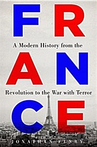 France: A Modern History from the Revolution to the War with Terror (Hardcover)