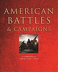 American Battles & Campaigns: A Chronicle from 1622-2010 (Hardcover)