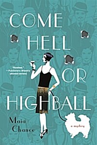 Come Hell or Highball: A Mystery (Paperback)