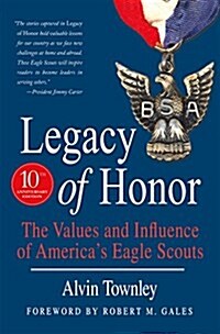 Legacy of Honor: The Values and Influence of Americas Eagle Scouts (Hardcover)