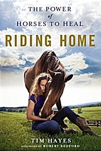 [중고] Riding Home: The Power of Horses to Heal (Paperback)