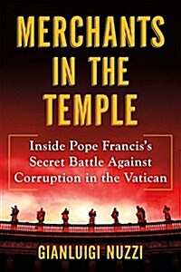 [중고] Merchants in the Temple: Inside Pope Franciss Secret Battle Against Corruption in the Vatican (Paperback)