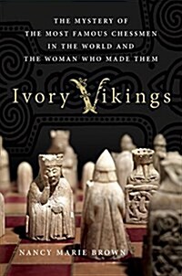 Ivory Vikings: The Mystery of the Most Famous Chessmen in the World and the Woman Who Made Them (Paperback)