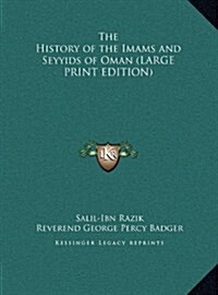 The History of the Imams and Seyyids of Oman (Hardcover)