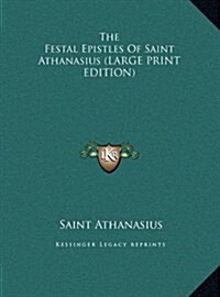 The Festal Epistles of Saint Athanasius (Hardcover)