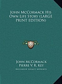 John McCormack His Own Life Story (Hardcover)