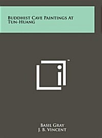 Buddhist Cave Paintings at Tun-Huang (Hardcover)