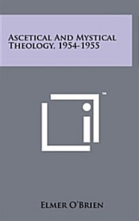 Ascetical and Mystical Theology, 1954-1955 (Hardcover)