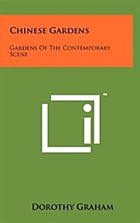 Chinese Gardens: Gardens of the Contemporary Scene (Hardcover)