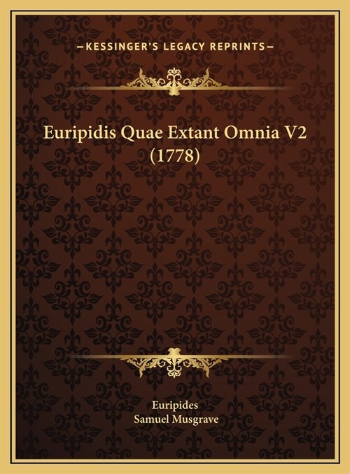 Euripidis Quae Extant Omnia V2 (1778) (Hardcover)