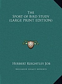 The Sport of Bird Study (Hardcover)