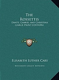 The Rossettis: Dante, Gabriel and Christina (Hardcover)