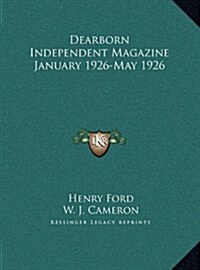 Dearborn Independent Magazine January 1926-May 1926 (Hardcover)