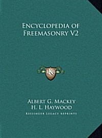 Encyclopedia of Freemasonry V2 (Hardcover)