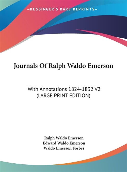 Journals Of Ralph Waldo Emerson: With Annotations 1824-1832 V2 (LARGE PRINT EDITION) (Hardcover)