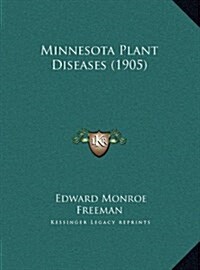 Minnesota Plant Diseases (1905) (Hardcover)