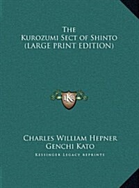 The Kurozumi Sect of Shinto (Hardcover)