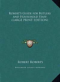 Roberts Guide for Butlers and Household Staff (Hardcover)