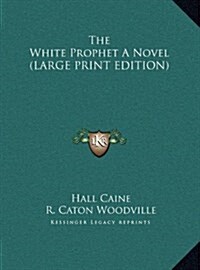 The White Prophet a Novel (Hardcover)