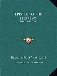 Epistle to the Hebrews: The Greek Text (Hardcover)