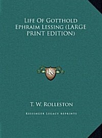Life of Gotthold Ephraim Lessing (Hardcover)
