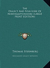 The Dialect and Folk-Lore of Northamptonshire (Hardcover)