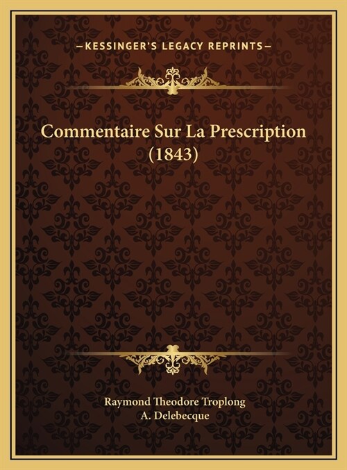Commentaire Sur La Prescription (1843) (Hardcover)