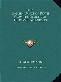 The English Dance of Death from the Designs of Thomas Rowlandson (Hardcover)