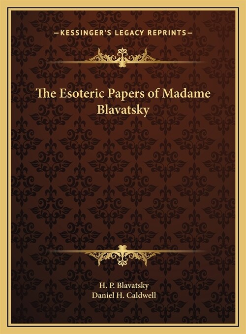 The Esoteric Papers of Madame Blavatsky (Hardcover)