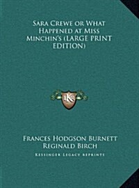 Sara Crewe or What Happened at Miss Minchins (Hardcover)