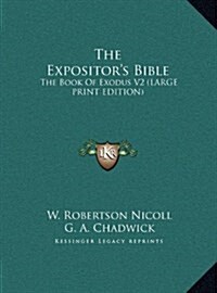 The Expositors Bible: The Book of Exodus V2 (Large Print Edition) (Hardcover)