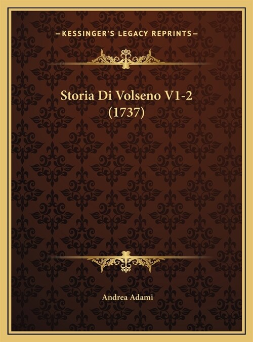 Storia Di Volseno V1-2 (1737) (Hardcover)