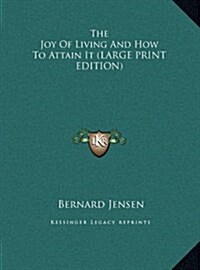 The Joy of Living and How to Attain It (Hardcover)