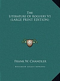 The Literature of Roguery V1 (Hardcover)