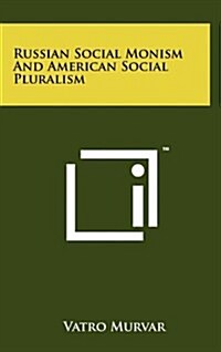 Russian Social Monism and American Social Pluralism (Hardcover)