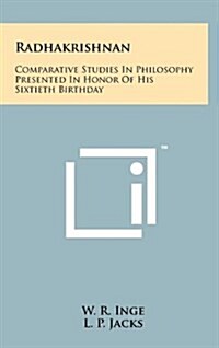 Radhakrishnan: Comparative Studies in Philosophy Presented in Honor of His Sixtieth Birthday (Hardcover)