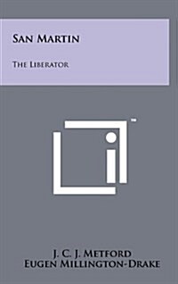 San Martin: The Liberator (Hardcover)