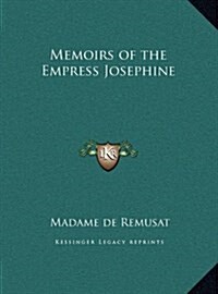 Memoirs of the Empress Josephine (Hardcover)