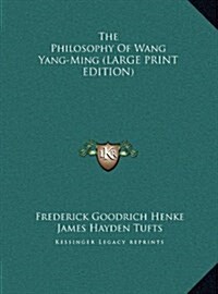 The Philosophy of Wang Yang-Ming (Hardcover)