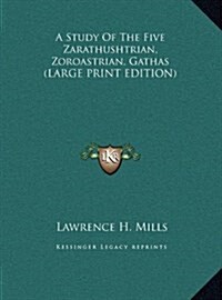 A Study of the Five Zarathushtrian, Zoroastrian, Gathas (Hardcover)